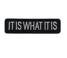 It Is What It Is Embroidered Hook and Loop Funny Morale Patch picture