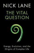 The Vital Question: Energy, Evolution, and the Origins of Complex Life - GOOD picture