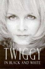 Twiggy in Black and White: An Autobiography by Twiggy Lawson Hardback Book The picture