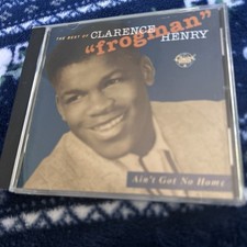 Ain't Got No Home The Best of Clarence Frogman Henry CD picture