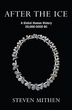After the Ice: A Global Human History, 20,000 - 5000 BC By Steve picture
