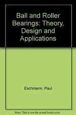 BALL AND ROLLER BEARINGS: THEORY, DESIGN, AND APPLICATION By Paul Eschmann *VG+* picture