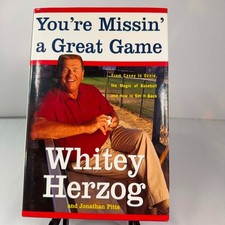 You're Missin' a Great Game Whitey Herzog Signed Hardcover Personalized 1999 picture