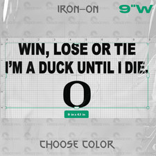 Win, Lose Or Tie I'm A Duck Until I Die Iron-On Vinyl Decal 9