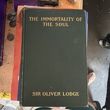 Sir Oliver Lodge The Immortality of the Soul Hardcover 1908 picture