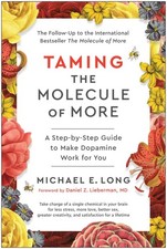 Taming the Molecule of More: A Step-by-Step Guide to Make Dopamine Work for ... picture