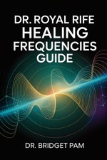 Dr. Royal Rife Healing Frequencies Guide: A Comprehensive Guide for the Rife Mac picture