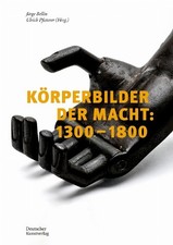 Jörge Bellin Körperbilder der Macht in Europa: 1300–1800 (Hardback) picture