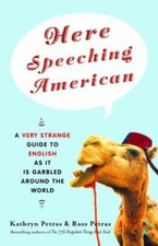 Here Speeching American :A Very Strange Guide to English As It Is Garbled - Book picture