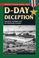 D-Day Deception: Operation Fortitude and the Normandy Invasion (Stackpole - GOOD picture
