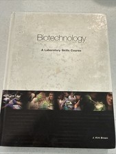 Biotechnology : A Laboratory Skills Course by J. Kirk Brown 2011 Hardcover picture