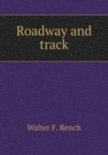 Roadway and track by Rench, Walter F. picture