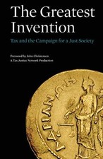 The Greatest Invention: Tax and the Campaign for a Just Society                 picture