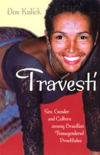 Travesti: Sex, Gender, and Culture among Brazilian Transgendered Prostitu - GOOD picture