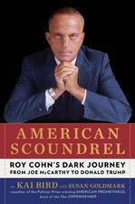 American Scoundrel: Roy Cohn's Dark Journe..., Kai Bird picture