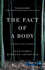 The Fact of a Body: A Murder and a Memoir by Marzano-Lesnevich, Alex picture