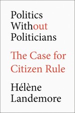 Politics Without Politicians: The Case for Citizen Rule picture