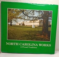 1987 North Carolina Works A Proud Tradition Vtg.Regional History Photo Book AT&T picture