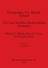 Newgrange, Co  Meath, Ireland: The Late Neolithic/Beaker Period Settlement picture