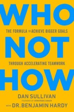Who Not How: The Formula to Achieve Bigger Goals Through Accelerating T - GOOD picture