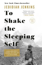 To Shake the Sleeping Self: A Journey from Oregon to Patagonia, and a Que - GOOD picture