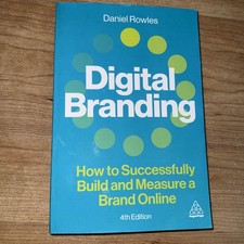 Digital Branding : How to Successfully Build and Measure a Brand Online by... picture
