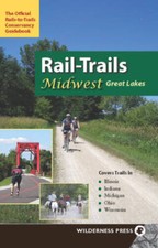 Rail-Trails Midwest Great Lakes: Illinois, Indiana, Michigan, Ohio and Wi - GOOD picture