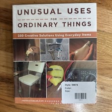 Unusual Uses for Ordinary Things : 250 Creative Solutions Using Everyday... picture