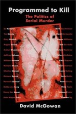 Programmed to Kill: The Politics of Serial Murder (Paperback or Softback) picture