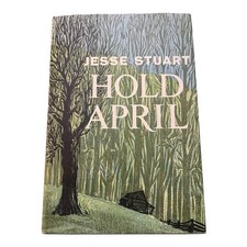 1st Ed 1962 Jesse Stuart HOLD APRIL Illustrated Collection of Poems Kentucky DJ picture