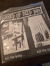 BURNED UP BLED DRY 