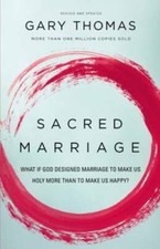 Sacred Marriage: What If God Designed Marriage to Make Us Holy More Than  - GOOD picture