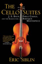 The Cello Suites: J. S. Bach, Pablo Casals, and the Search for a Bar - VERY GOOD picture