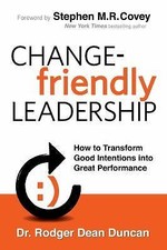 Change-friendly Leadership: How to- hardcover, Rodger Dean Duncan, 9780985213503 picture
