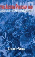 The Austro-Prussian War: Austria's War with Prussia and Italy in 1866 - hard... picture