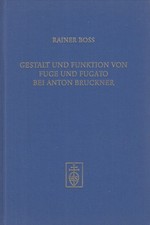 Buch: Gestalt und Funktion von Fuge und Fugato bei Anton Bruckner, Boss, 1997 picture
