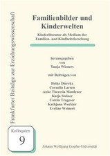 Familienbilder und Kinderwelten: Kinderliteratur als Medium der Familien- und Ki picture
