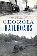 NEW The History Press History of Georgia Railroads, A, GA 9781467137775 Transpor picture