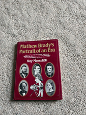 Mathew Brady's Portrait of an Era by Roy Meredith picture
