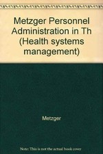 Personnel Administration in the Health Services Industry: Theory and Practic... picture