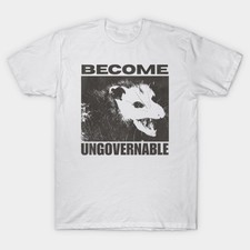 Possum BECOME UNGOVERNABLE Funny Meme Sarcastic Animal Graphic T‑Shirt picture
