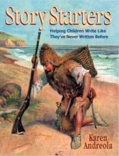 Story Starters: Helping Children Write Like They've Never Written Before by Kar picture