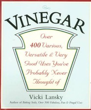 Vinegar: Over 400 Various, Versatile, and Very Good Uses You've Probably  - GOOD picture