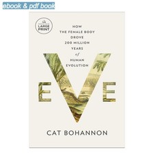Eve: How the Female Body Drove 200 Milli, Cat Bohannon 2026 picture