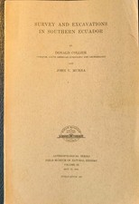 Survey and Excavations in Southern Ecuador, Donald Collier American Ethnology  picture