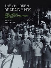 The Children of Craig-y-nos: Life in a Welsh Tuberculosis Sanato picture