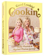 Good Lookin' Cookin': A Year of Meals by Dolly Parton and Rachel Parton George picture