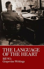 The Language of the Heart: Bill W's Grapevine Writings - Hardcover - GOOD picture