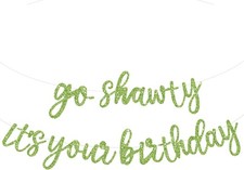 Grass Green Pre-Strung Go Shawty It's Your Birthday Banner Decor picture