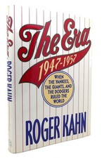 Roger Kahn THE ERA 1947-1957 when the Yankees, Giants, and Dodgers Ruled the Wor picture